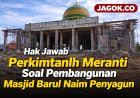 Hak Jawab Perkimtanlh Meranti Soal Pembangunan Masjid Darul Naim Penyagun