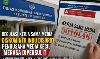 Diskominfo Inhu Diprotes, Regulasi Kerja Sama Media Dinilai Persulit Media Kecil