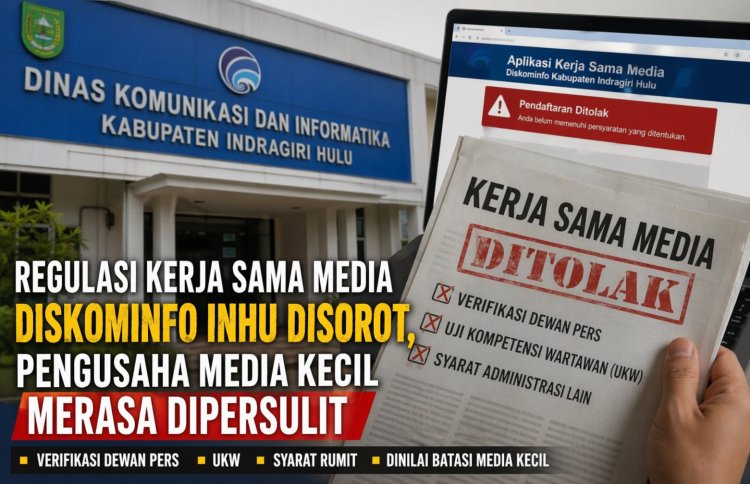 Diskominfo Inhu Diprotes, Regulasi Kerja Sama Media Dinilai Persulit Media Kecil