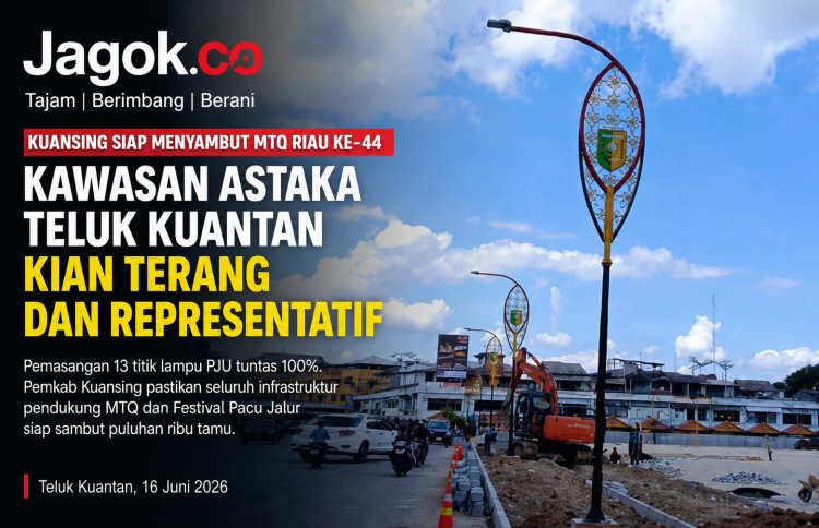 Dishub Kuansing Tuntaskan PJU Astaka MTQ Riau, Teluk Kuantan Siap Sambut Pacu Jalur 2026